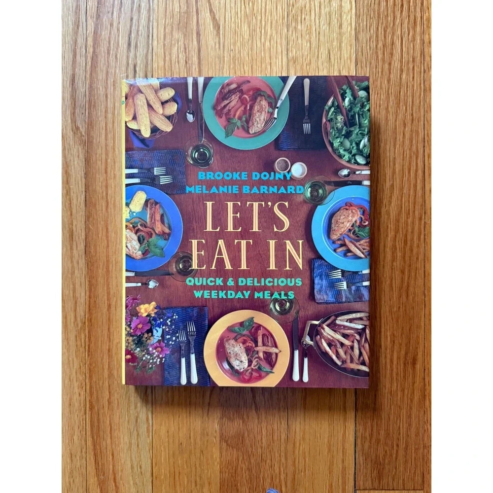 Let's Eat In Cookbook Brooke Dojny Melanie Barnard First Edition 1990 Hardcover